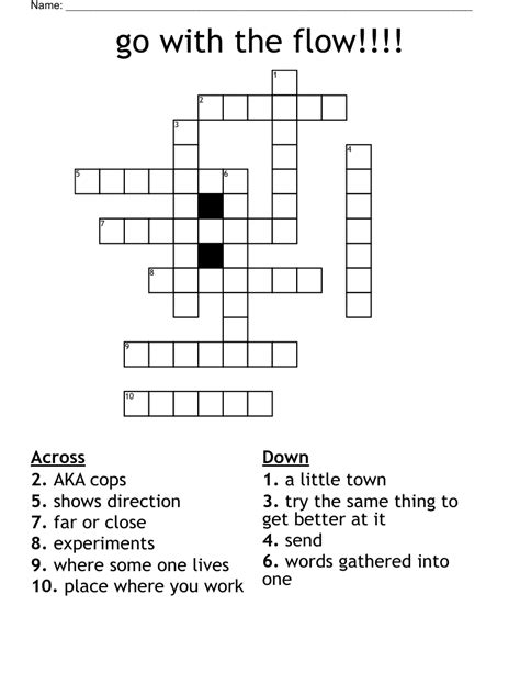The Crossword Solver found 30 answers to "Socialite with a line of perfumes, if you go with the flow (2 wds. . Go with the flow crossword clue